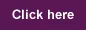 Click here